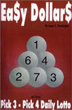 Buy this Book - Easy Dollars: At the Pick 3-Pick 4 Daily Lotto