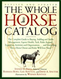 Buy this Book - The Whole Horse Catalog : The Complete Guide to Buying, Stabling and Stable Management, Equine Health, Tack, Rider Apparel, Equestrian Activities and ... g Else a Horse Owner and Rider Will Ever Need