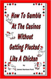 Buy this Book - How To Gamble At The Casinos Without Getting Plucked Like A Chicken