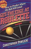 Buy this Book - Get the Edge at Roulette: How to Predict Where the Ball Will Land!