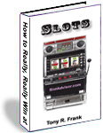 How To Really, Really Win At Slots